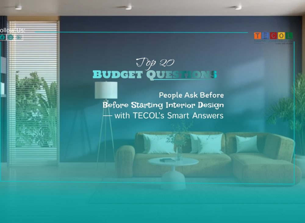 Top 20 Budget Questions People Ask Before Starting Interior Design — with TECOL’s Smart Answers