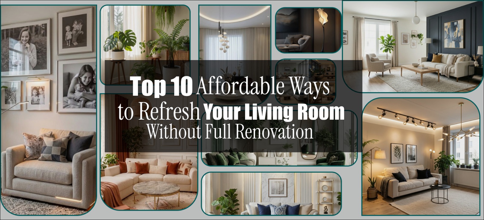 Top 10 Affordable Ways to Refresh Your Living Room Without Full Renovation